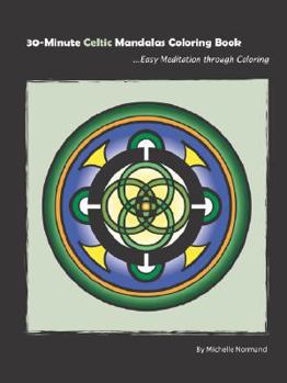 Paperback 30-Minute Celtic Mandalas Coloring Book: Easy Meditation through Coloring Book
