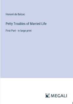 Paperback Petty Troubles of Married Life: First Part - in large print Book