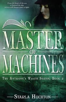 Master of Machines - Book #2 of the Antigone's Wrath
