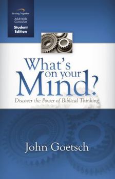 Paperback What's on Your Mind Curriculum (Student Edition): Discover the Power of Biblical Thinking Book