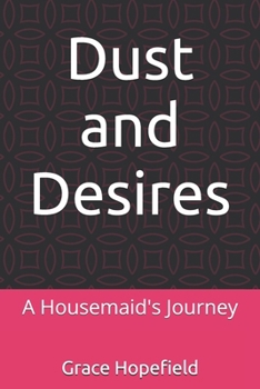 Dust and Desires: A Housemaid's Journey