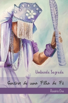 Paperback Umbanda Sagrada - Sentires de uma Filha de Fé: Edição a Cores [Portuguese] Book