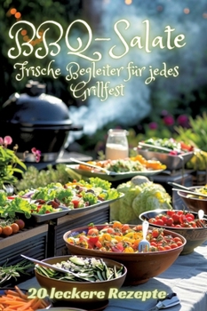 Hardcover BBQ-Salate: Frische Begleiter für jedes Grillfest [German] Book