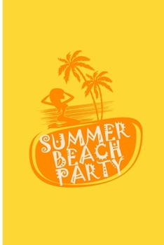 Summer Beach Party: Beautiful Summer  Perfect Gift Dot Grid Notebook/Journal (6"x9")