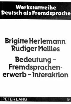Bedeutung - Fremdsprachenerwerb - Interaktion: Fremdsprachenunterricht VOR Dem Hintergrund Von Sprach-/Lernentwicklungsprozessen in Phylo- Und Ontogen