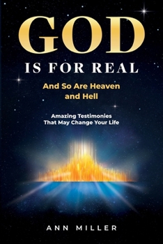 God Is for Real: And So Are Heaven and Hell