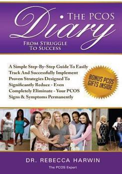 Paperback The PCOS Diary - From Struggle To Success (B&W): A Step-By-Step Guide To Easily Track And Successfully Implement Proven Strategies Designed To Signifi Book