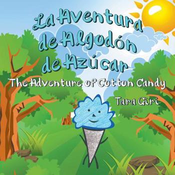 Paperback La Aventura de Algod?n de Az?car: The Adventure of Cotton Candy Book