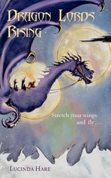 Paperback Dragon Lords Rising: Stretch your wings and fly.......... Book