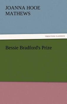 Bessie Bradford's Prize - Book #3 of the Bessie Sequels