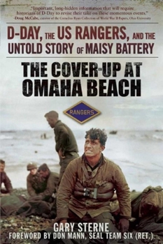 Paperback The Cover-Up at Omaha Beach: D-Day, the US Rangers, and the Untold Story of Maisy Battery Book