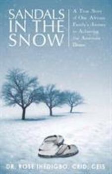 Paperback Sandals in the Snow: A True Story of One African Family's Journey to Achieving the American Dream Book