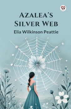 Paperback Azalea's Silver Web Book
