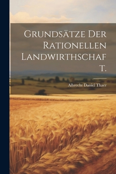 Paperback Grundsätze der rationellen Landwirthschaft. [German] Book