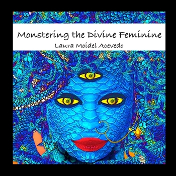 Paperback Monstering The Divine Feminine: The Gender Politics of Mythology Book