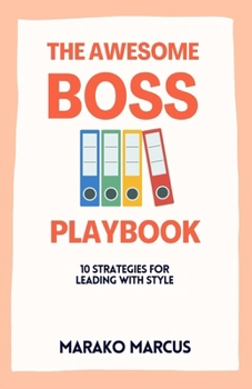 Paperback The Awesome Boss Playbook: 10 Strategies for Leading with Style Book