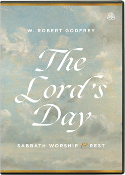 The Lord's Day: Sabbath Worship and Rest