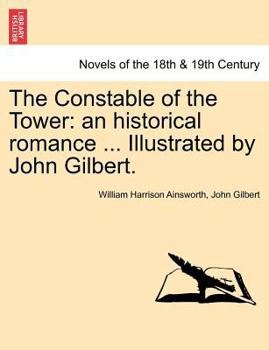 The Constable of the Tower: an historical romance ... Illustrated by John Gilbert. VOL. III