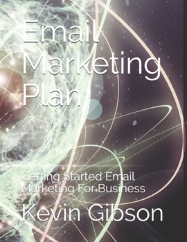 Paperback Email Marketing Plan: Getting Started Email Marketing For Business Book