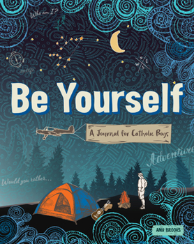 Paperback Be Yourself: A Journal for Catholic Boys Book