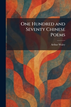 One Hundred and Seventy Chinese Poems
