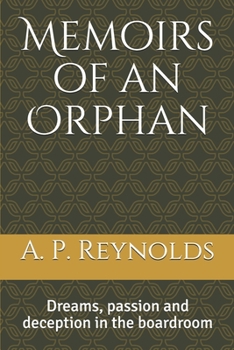Paperback Memoirs of an Orphan: Dreams, passion and deception in the boardroom Book