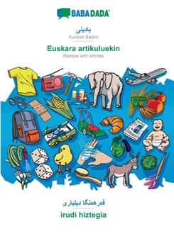 Paperback Kurdish Badini (in arabic script) - Euskara artikuluekin, visual dictionary: BABADADA Kurdish Badini (in arabic script) - Basque with articles, visual [Kurdish] Book