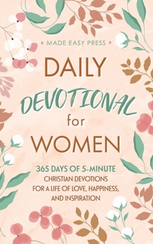 Hardcover Daily Devotional for Women: 365 Days of 5-Minute Christian Devotions for a Life of Love, Happiness, and Inspiration Book