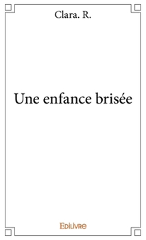 Paperback Une enfance brisée [French] Book