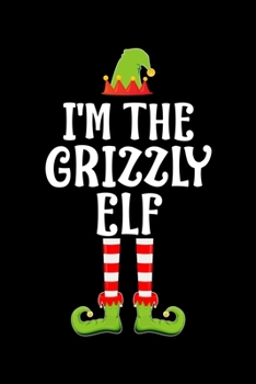 I'M THE GRIZZLY ELF: Blank Lined Family Matching Christmas Diary | Best Christmas gift Notebook And Journal | 6x9 Inch 120 Pages White Paper