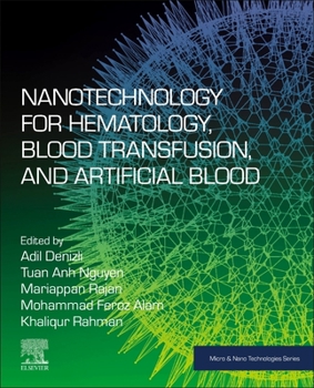 Paperback Nanotechnology for Hematology, Blood Transfusion, and Artificial Blood Book