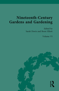 Hardcover Nineteenth-Century Gardens and Gardening: Volume VI: The Art of the Gardener Book