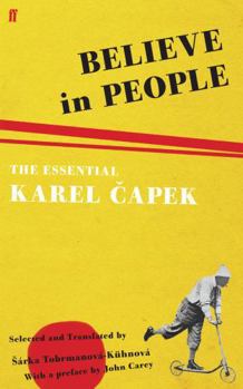 Believe in People: the Essential Karel Čapek