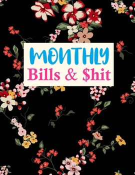 Paperback Monthly Bills & $hit: Pretty Finance Monthly & Weekly Budget Planner Expense Tracker Bill Organizer Journal Notebook - Budget Planning - Bud Book