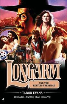 Longarm 329: Longarm and the Restless Redhead (Longarm) - Book #329 of the Longarm