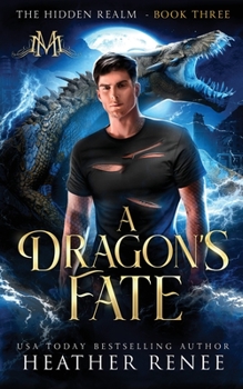 A Dragon's Fate - Book #3 of the Hidden Realm