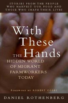 Hardcover With These Hands: The Hidden World of Migrant Farmworkers Today Book