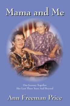 Paperback Mama and Me: Our Journey Together Her Last Three Years and Beyond Book