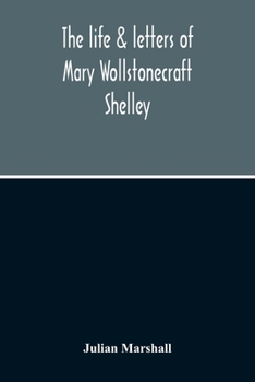 Paperback The Life & Letters Of Mary Wollstonecraft Shelley Book
