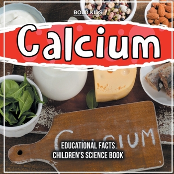 Paperback Calcium Educational Facts Children's Science Book