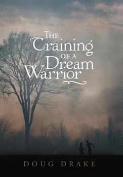 Hardcover The Training of a Dream Warrior Book