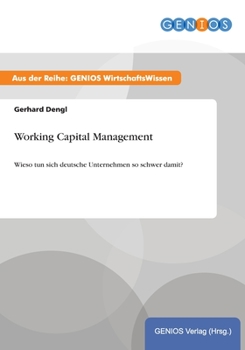 Paperback Working Capital Management: Wieso tun sich deutsche Unternehmen so schwer damit? [German] Book