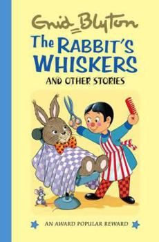 The Rabbit's Whiskers and Other Stories (Enid Blyton's Popular Rewards Series II) - Book  of the Popular Rewards