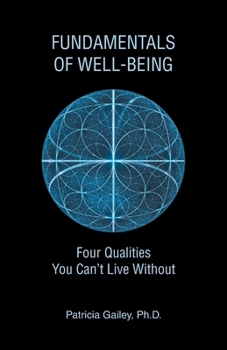 Paperback Fundamentals of Well-Being: Four Qualities You Can't Live Without Book