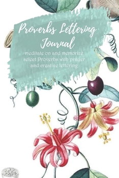 Paperback Proverbs Lettering Journal: 100-page Christian prayer journal with select Proverbs to memorize, lined pages for creative lettering and bible memor Book