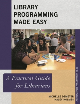 Paperback Library Programming Made Easy: A Practical Guide for Librarians Book