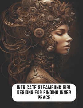 Paperback Intricate Steampunk Girl Designs for Finding Inner Peace: 50 Pages for Female Aviators Book