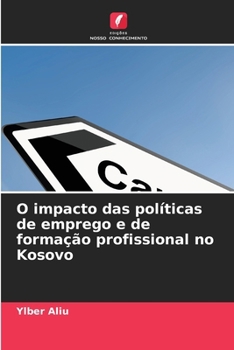 Paperback O impacto das políticas de emprego e de formação profissional no Kosovo [Portuguese] Book