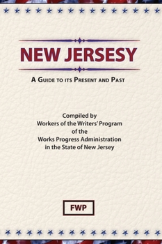 New Jersey: A Guide to Its Present and Past - Book  of the American Guide Series