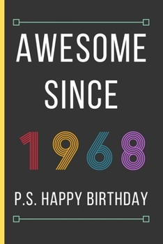 Awesome Since 1968: Birthday Gifts For Men / Women: Small Lined Notebook / Journal To Write In (6" x 9")